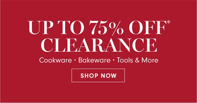 UP TO 75% OFF* CLEARANCE - SHOP NOW